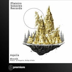 Premiere: Mozaïk - Aquila - Plaisirs Sonores Records