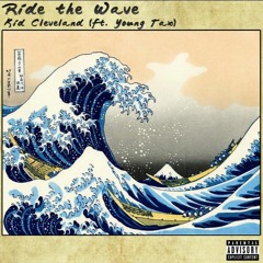 Ride the wave- Feat. Young tax [Prod. Nayz]