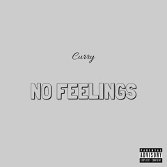 No Feelings (prod. Bricks On Da Beat)