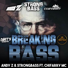 Strongbass & Andy Z Ft Chifarry Mc@BreakingBass