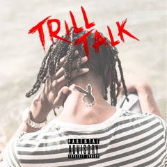 Trill Talk (prod. Nicky Boy)