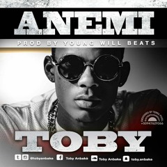 Toby Anbake - Anemi (Prod. By Young Will Beats)