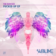 Tim Baresko - Fucked Up (Original Mix) [Sublime Music] [MI4L.com]