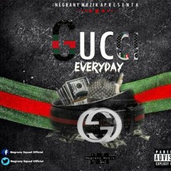Gucci Everyday- Negrany Muzik.mp3