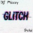 DJ Miccey & Trobi - Glitch