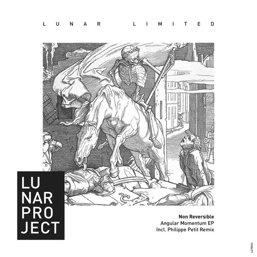 LLTD026 - Non Reversible_Angular Momentum EP Inc. Philippe Petit Remix