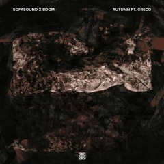 Sofasound & B Dom - Autumn Ft. Greco
