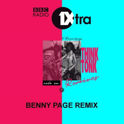 Think Tonk - Ride On - Benny Page Remix [DJ Target 1st Play BBC 1xtra]