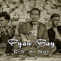 Pyan Pay - C 5 x Nay