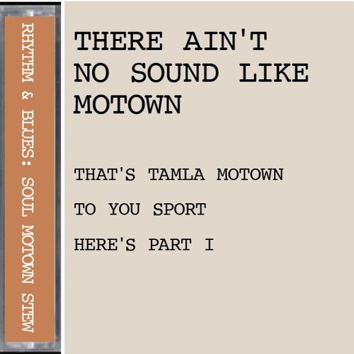 Motown There Ain T No Sound Like Motown And Here Is Part I By