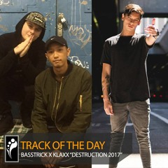 Track of the Day: Basstrick x KLAXX “Destruction 2017”