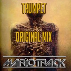 Trumpet Original Mix Mario TracK