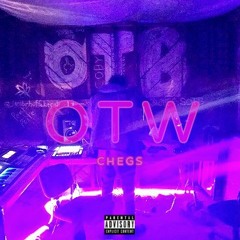 Chegs- OTW