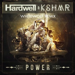 Hardwell & KSHMR - Power (Whitewolf Remix)