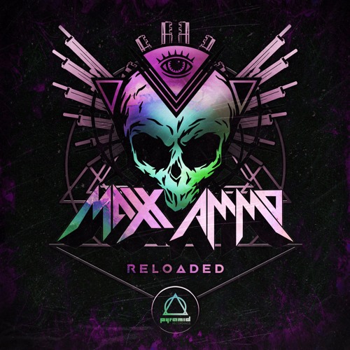 Stream Maxx Ammo - Reloaded *Pyramid Recordings* [OUT NOW] by Maxx Ammo ...