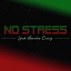 LordHonchoCreez -No Stress (prod. By Nonbruh X TreyBandz)