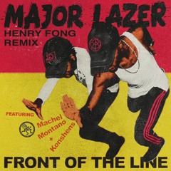 Major Lazer - Front Of The Line (Henry Fong Remix)