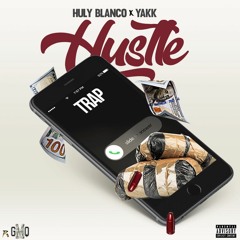 Huly Blanco Ft Yakk - Hustle