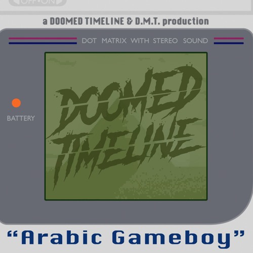 Doomed Timeline & DJ D.M.T. - "Arabic Gameboy (Original Mix)"