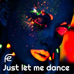 Just Let Me Dance