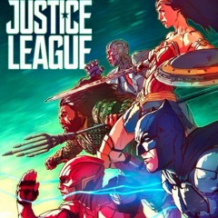 Justice League Pre/Post watch talk