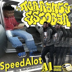 TERRANCE ESCOBAR - *SPEED ALOT* [Prod: Marcusbasquiat] @DJPHATTT EXCLUSIVE
