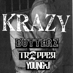 Krazy Ft. Butter Loks, Trapper Loc, Young J