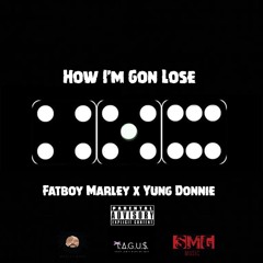 How I'm Gon Lose ft. Yung Donnie