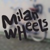 Blandband: Milan Wheels Blandband: Milan Wheels