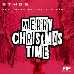 Ethos Feat. Hayley Colleen - Merry Christmas Time *OUT NOW*