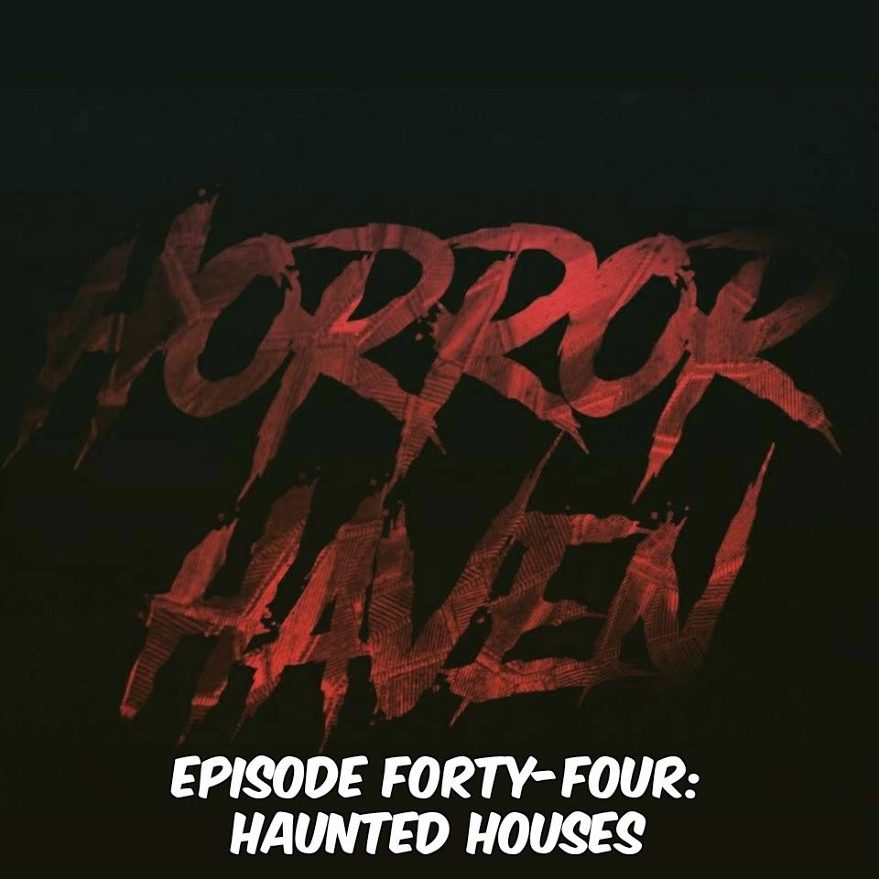 Episode Forty-Four:  Haunted Houses feat. David Garrett Jr.