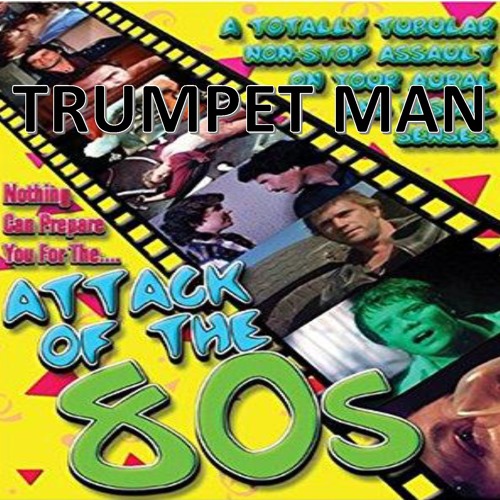 Original Tunes- Trumpet Man Attack of the 80s