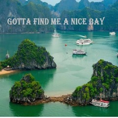 I Gotta Find Me A Nice Bay