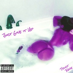 Just Give It Up (prod. In-harm)