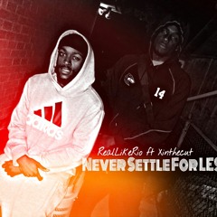 Never Settle For Less (Ft. Xinthecut)