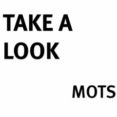 03 MOTS - Take A Look