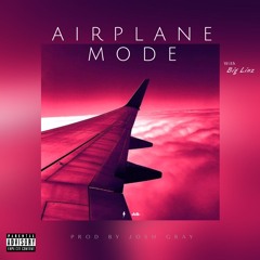 Airplane Mode [Prod. by J. Gray]