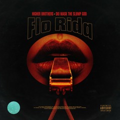 Flo Rida - Higher Brothers x Ski Mask The Slump God