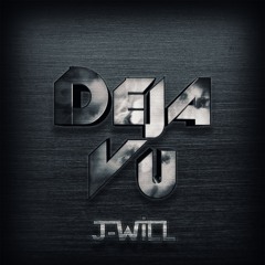 J-Will - Deja Vu (Original Mix)[FREE DL]