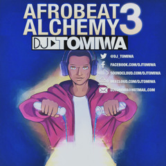 Afrobeat Alchemy 3 (2017 Afrobeats Mix)