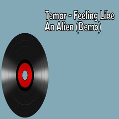 Temar - Feeling Like An Alien