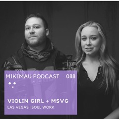 Violin Girl + MSVG | Soul Work Takeover - Podcast 088