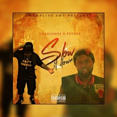 Headjones Ft Peysoe - Slow It Down