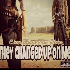 They Changed Up On Me