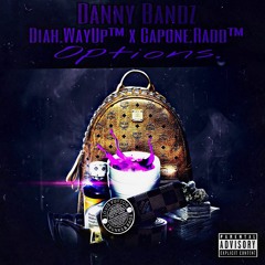 Danny Bandz options Ft ItsRaddbg and Diah.Wayup
