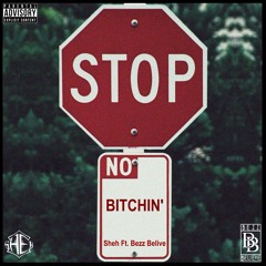 Sheh - Stop Bitchin' ft. Bezz Believe