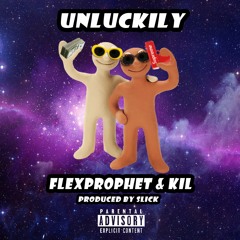UNLUCKILY (feat. KIL) [Prod. by slick]