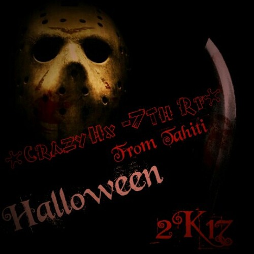 Crazy Hx-7th from Tahiti -  jason X_MSN_extrait  (  2k17 HALLOWEEN  ).mp3