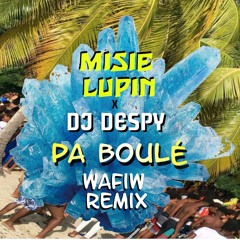 Missié Lupin x Dj Despy - Pa Boulé |Buy/Acheter=Free| - [Stdpn Recordz]