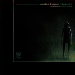 Eraseland & Abstruse - Introspectivo [WHLTD076] Incl. Tileff, Emerik, ShelO Remixes